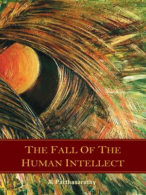 cover image of The Fall of the Human Intellect